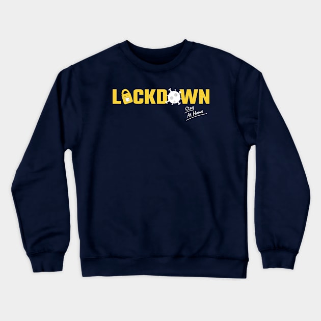 Lockdown and stay at home Crewneck Sweatshirt by GoodLuck-Man